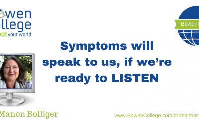 Symptoms will speak to us, if we’re ready to LISTEN