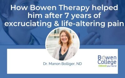 How Bowen Therapy helped him after seven years of excruciating and life-altering pain