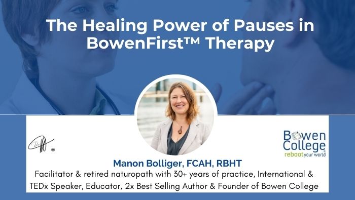 The Healing Power of Pauses in BowenFirst™ Therapy